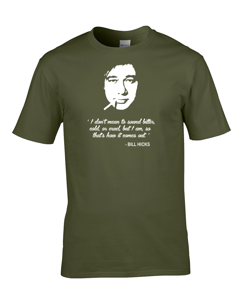 BILL HICK "Bitter, Cold or Cruel" - Comedy Legend Zitat Herren T-Shirt - Bild 6 von 9