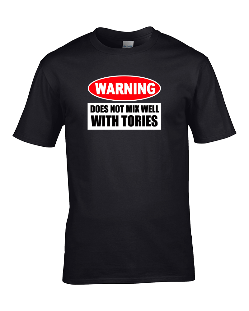 WARNUNG - MISCHT SICH NICHT GUT MIT TORIES - Anti Regierung T-Shirt - Bild 2 von 12