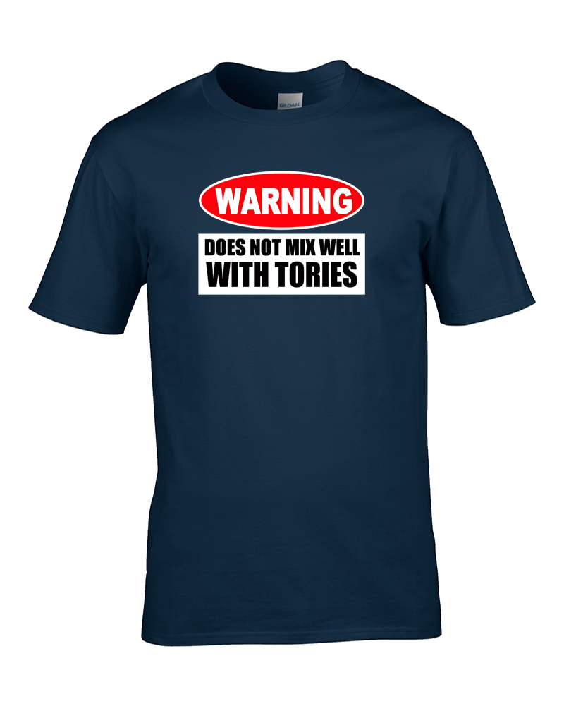 WARNUNG - MISCHT SICH NICHT GUT MIT TORIES - Anti Regierung T-Shirt - Bild 4 von 12