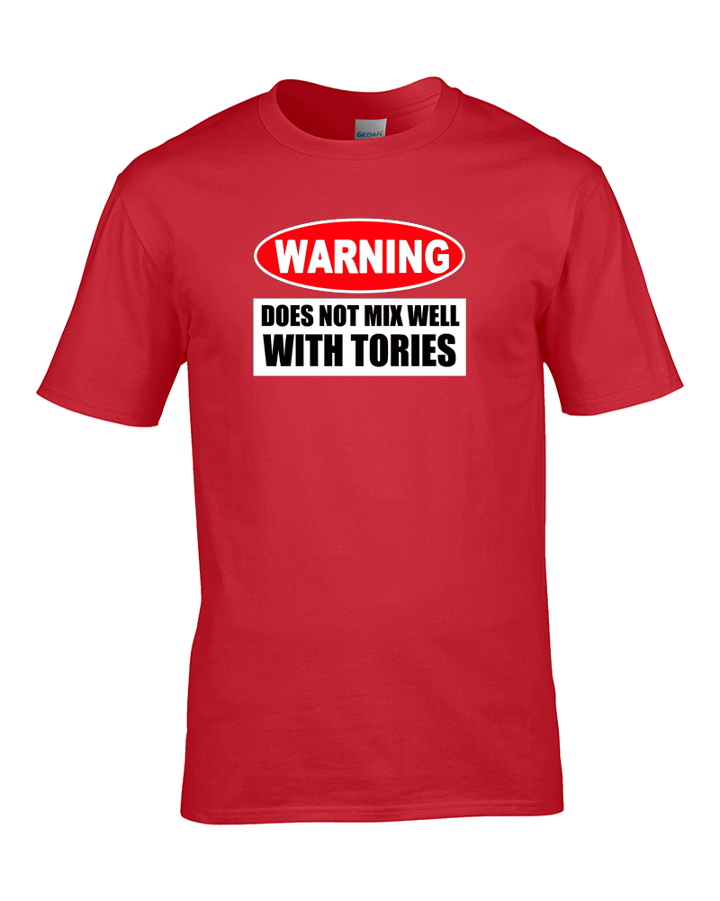 WARNUNG - MISCHT SICH NICHT GUT MIT TORIES - Anti Regierung T-Shirt - Bild 8 von 12