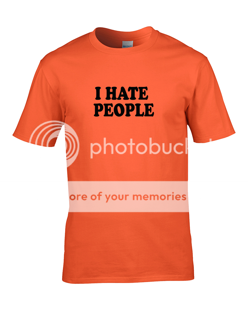 I HATE PEOPLE - offnsive, rude, grumpy git, anti-social man, men's t ...